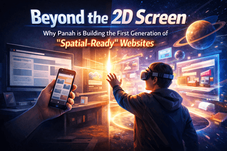 Beyond the 2D Screen: Why Panah is Building the First Generation of "Spatial-Ready" Websites